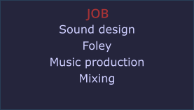 JOB Sound design Foley Music production Mixing